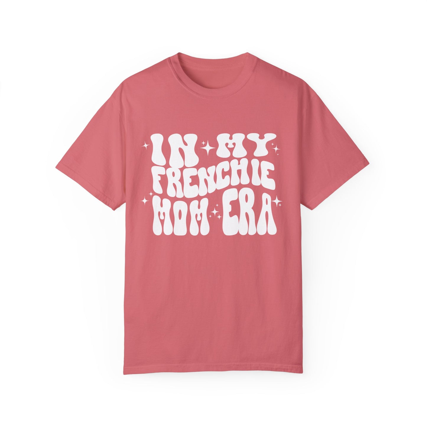 In My Frenchie Mom Era Tee