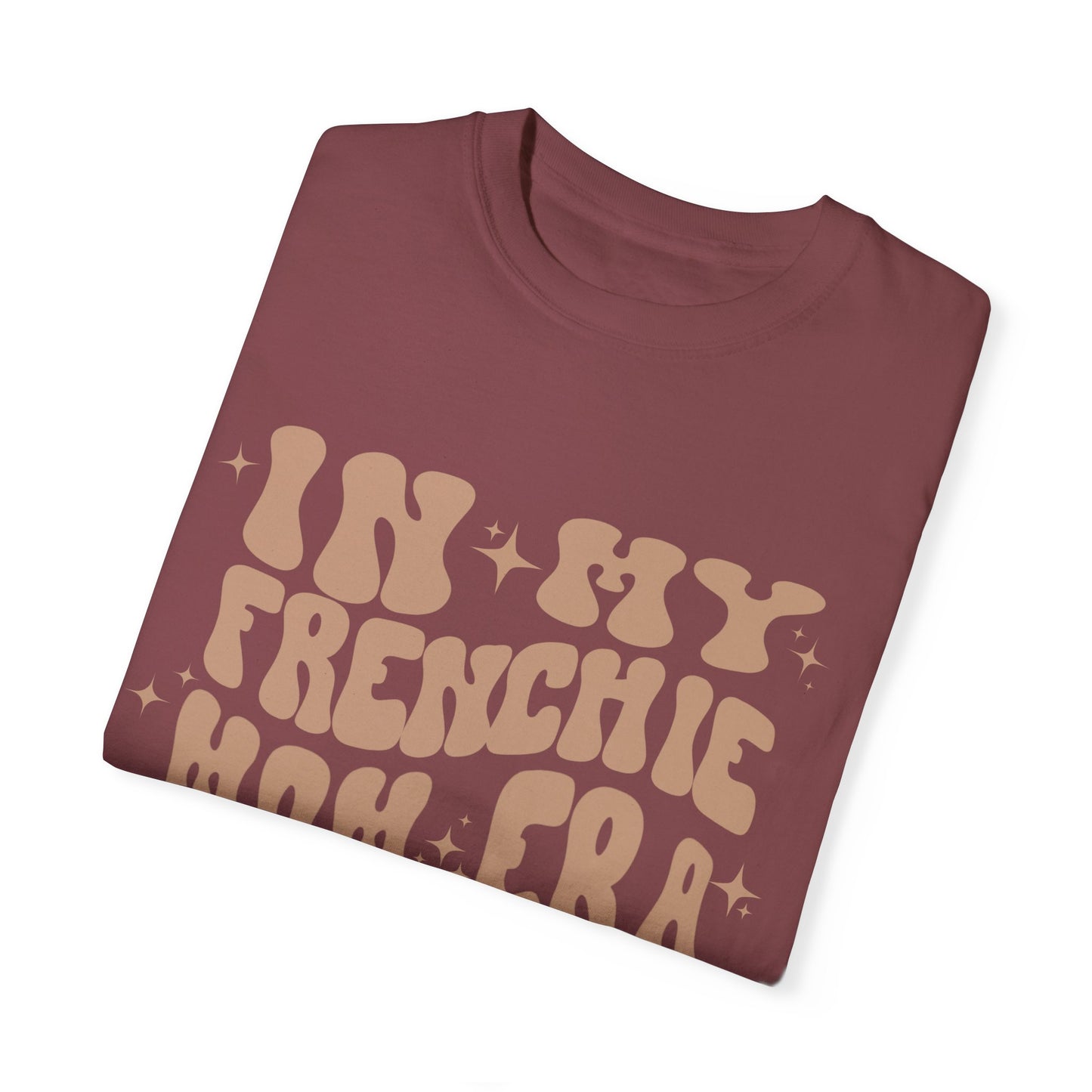 In My Frenchie Mom Era Tee