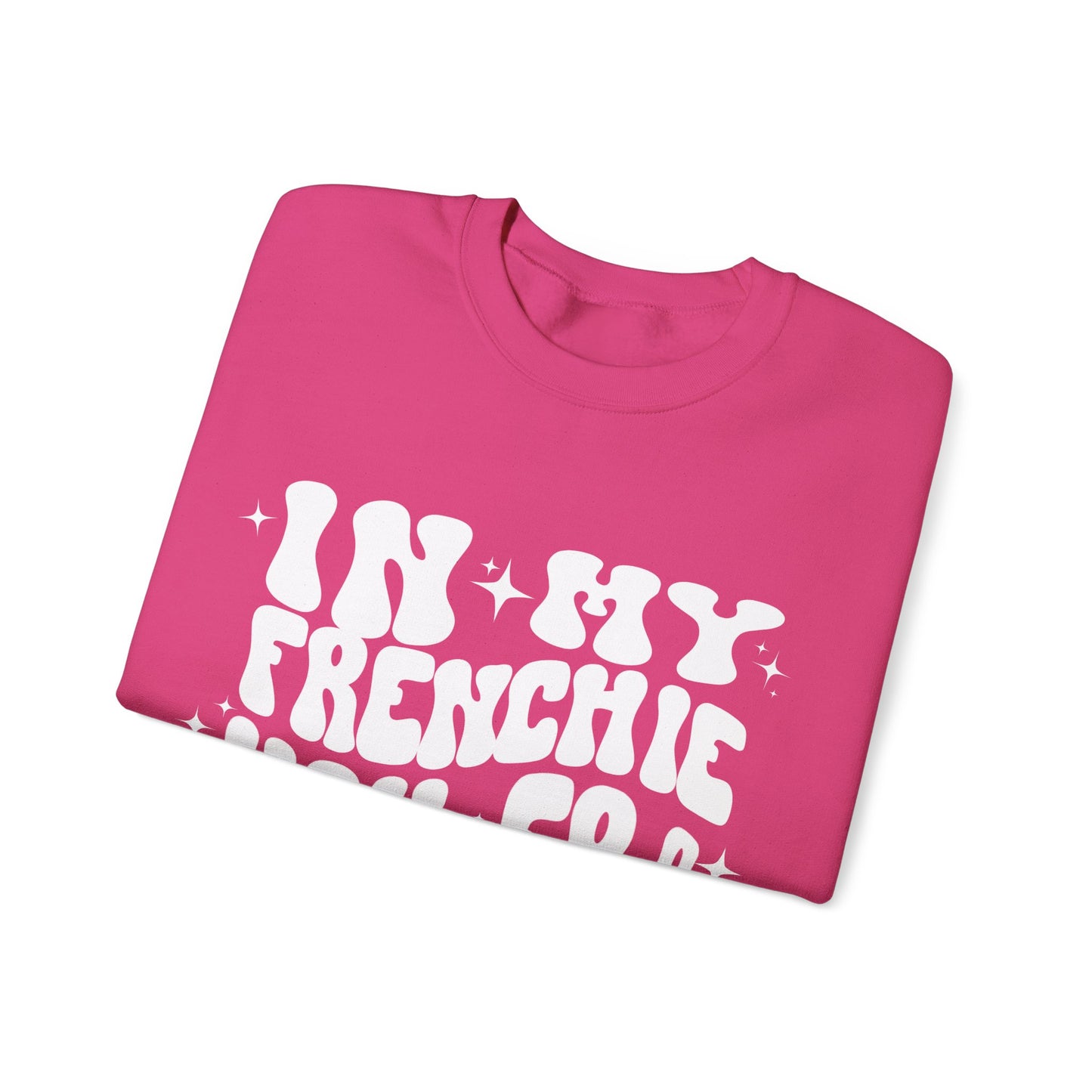 In My Frenchie Mom Era Sweatshirt