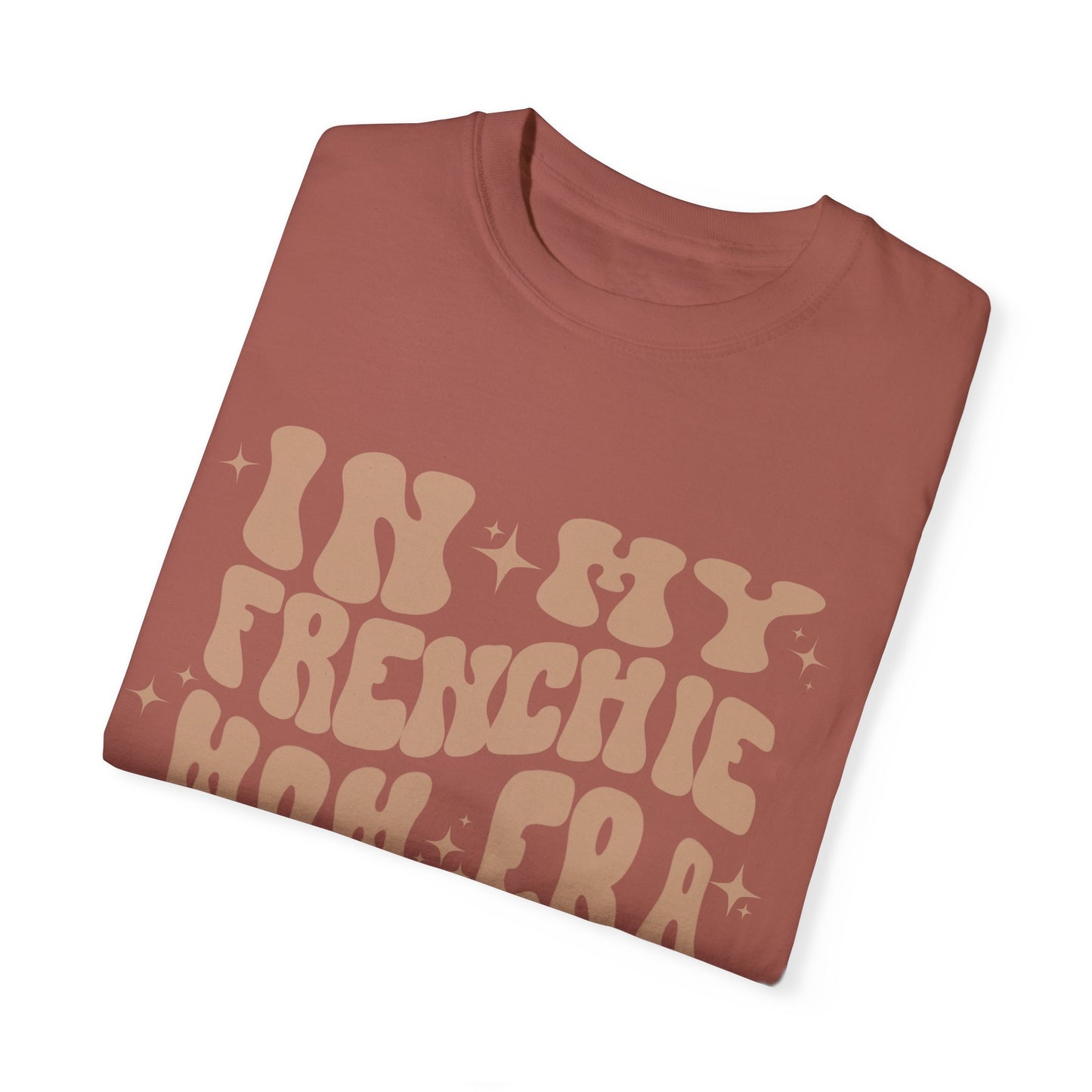 In My Frenchie Mom Era Tee