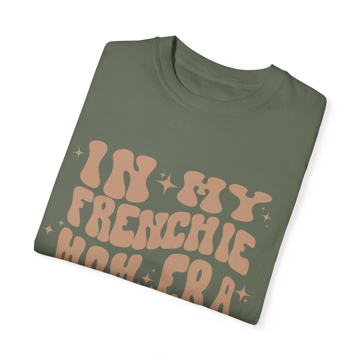 In My Frenchie Mom Era Tee